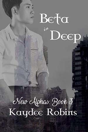 Beta in Deep | New Alphas | Book 3 | Kaydee Robins