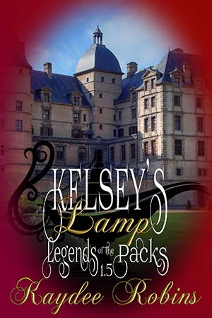 Kelsey's Lamp | Legends of the Packs | Book 1 | Kaydee Robins