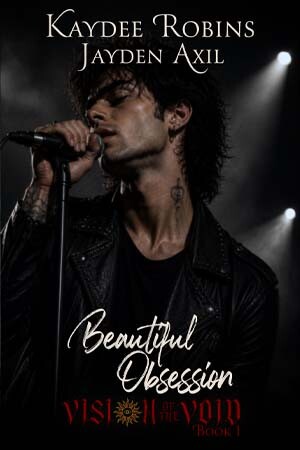 A fan. A rock star. A case that could destroy them both. Beautiful Obsession | Vision of the Void | Book 1 | Kaydee Robins