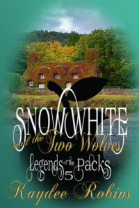 Snow White and the Two Wolves | Legends of the Packs | Book 5 | Kaydee Robins